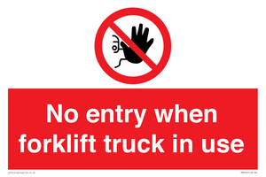 No entry when forklift truck in use Prohibition Sign